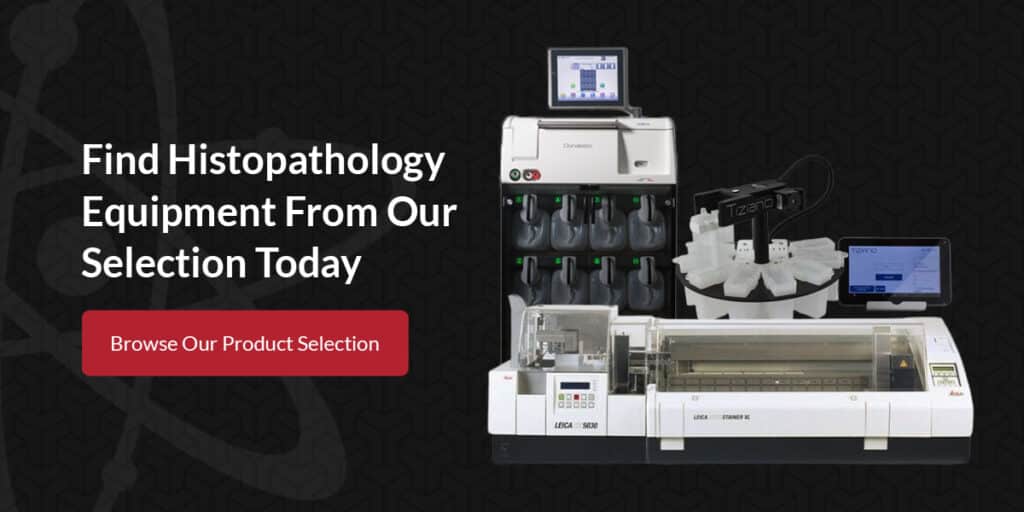 Find Histopathology Equipment From Our Selection Today